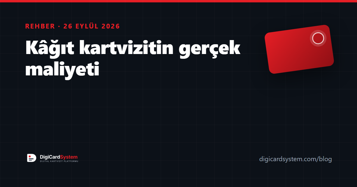 Kâğıt kartvizitin gerçek maliyeti: baskıdan büyük dört kalem